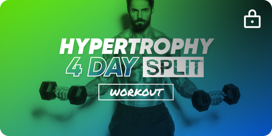 Hypertrophy - 4 Day Split