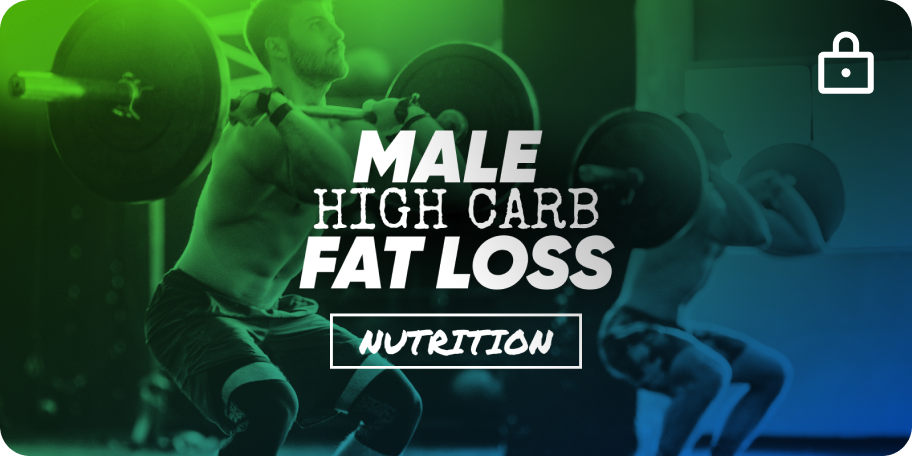Male Fat Loss - High Carbohydrate