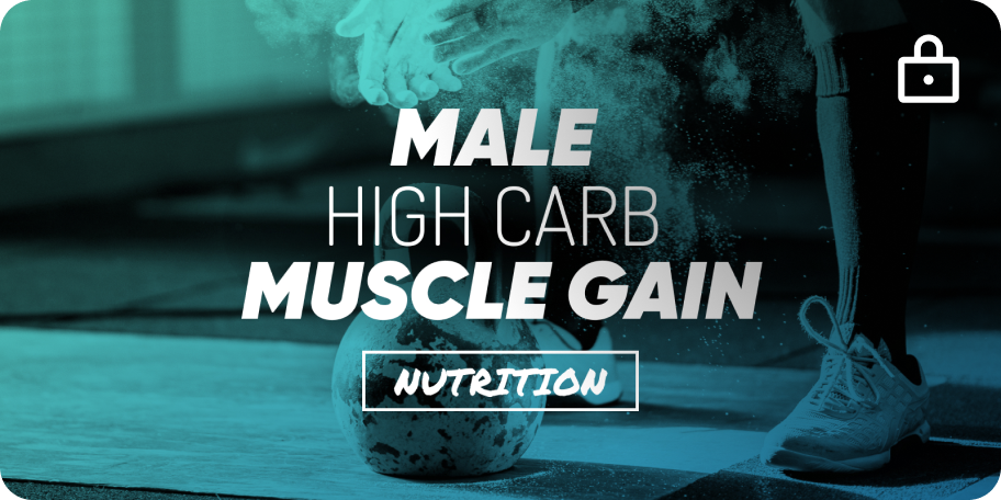 Male Muscle Gain - High Carbohydrate